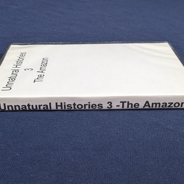 Unnatural Histories 3 - The Amazon